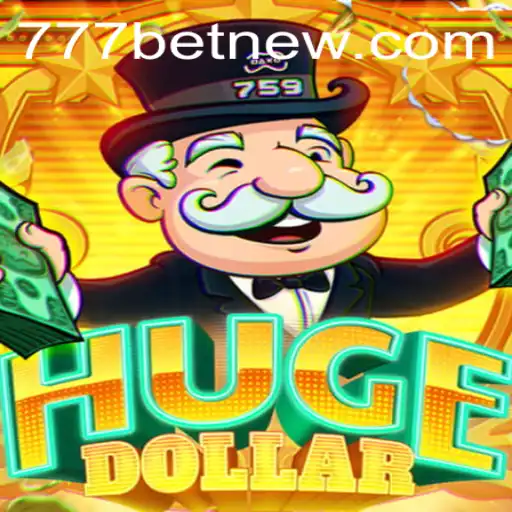 Exploring the Exciting World of HugeDollar and the Thrill of 777bet